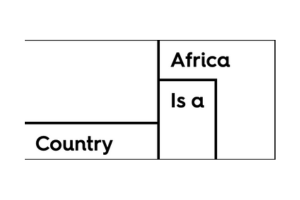 Africa is a Country - Alameda Institute