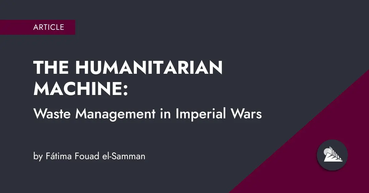 _thumb - The Humanitarian Machine Waste Management in Imperial Wars (Fátima Fouad el-Samman)