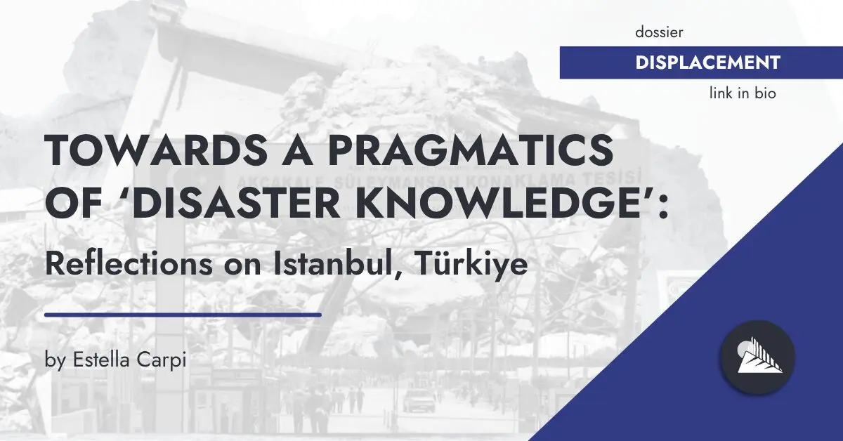 polegar - Rumo a uma pragmática do ‘conhecimento sobre desastres’: reflexões sobre Istambul, Turquia