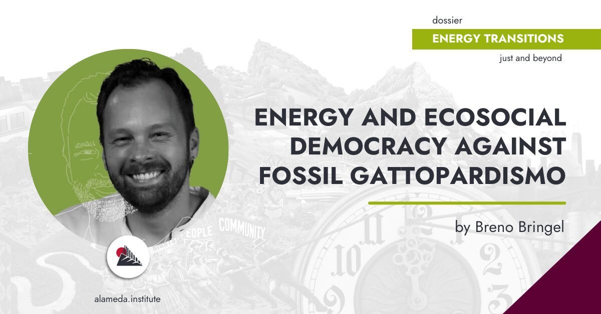 Breno Bringel - thumb - Energy and ecosocial democracy against fossil gattopardismo (1)
