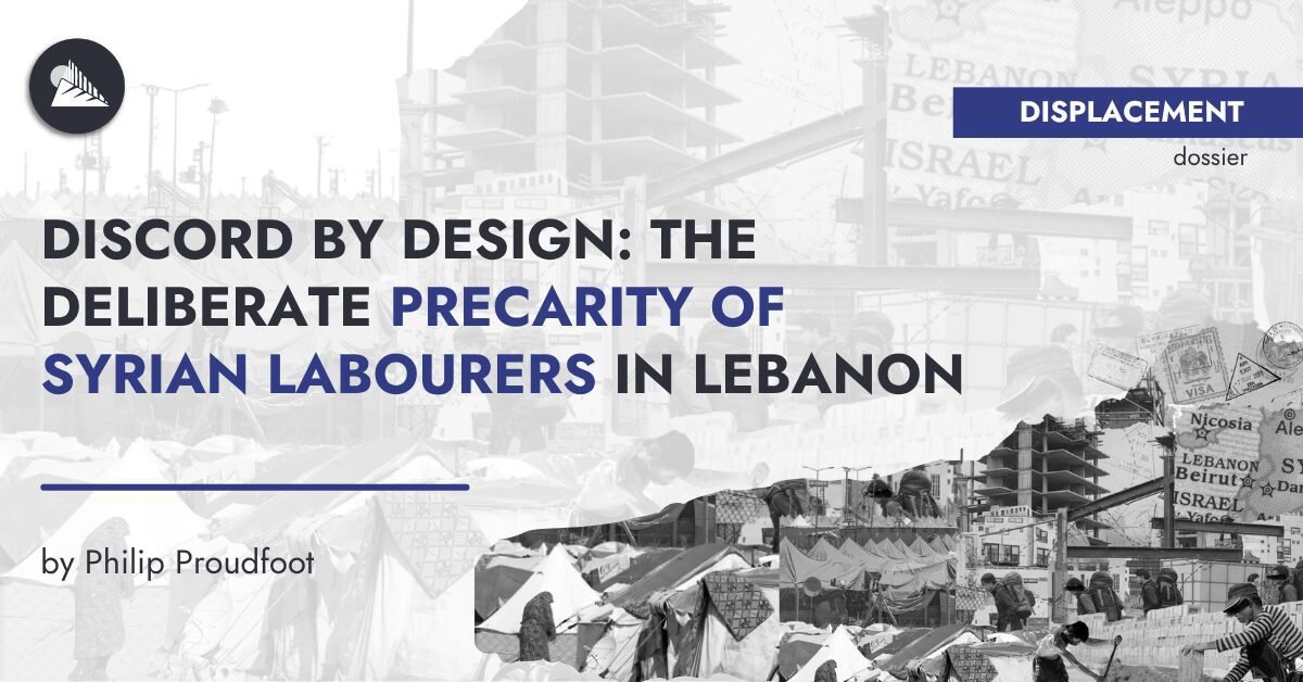 thumb - Discord by design The deliberate precarity of Syrian labourers in Lebanon