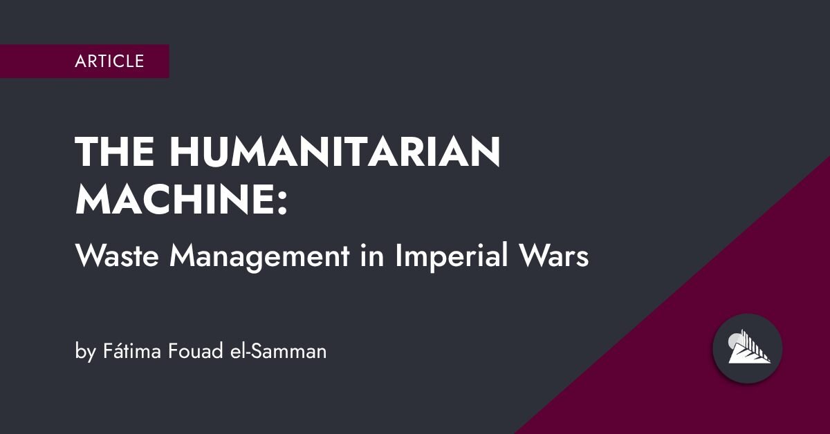 _thumb - The Humanitarian Machine Waste Management in Imperial Wars (Fátima Fouad el-Samman)